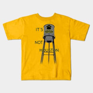 It's Hughson NOT Houston! Kids T-Shirt